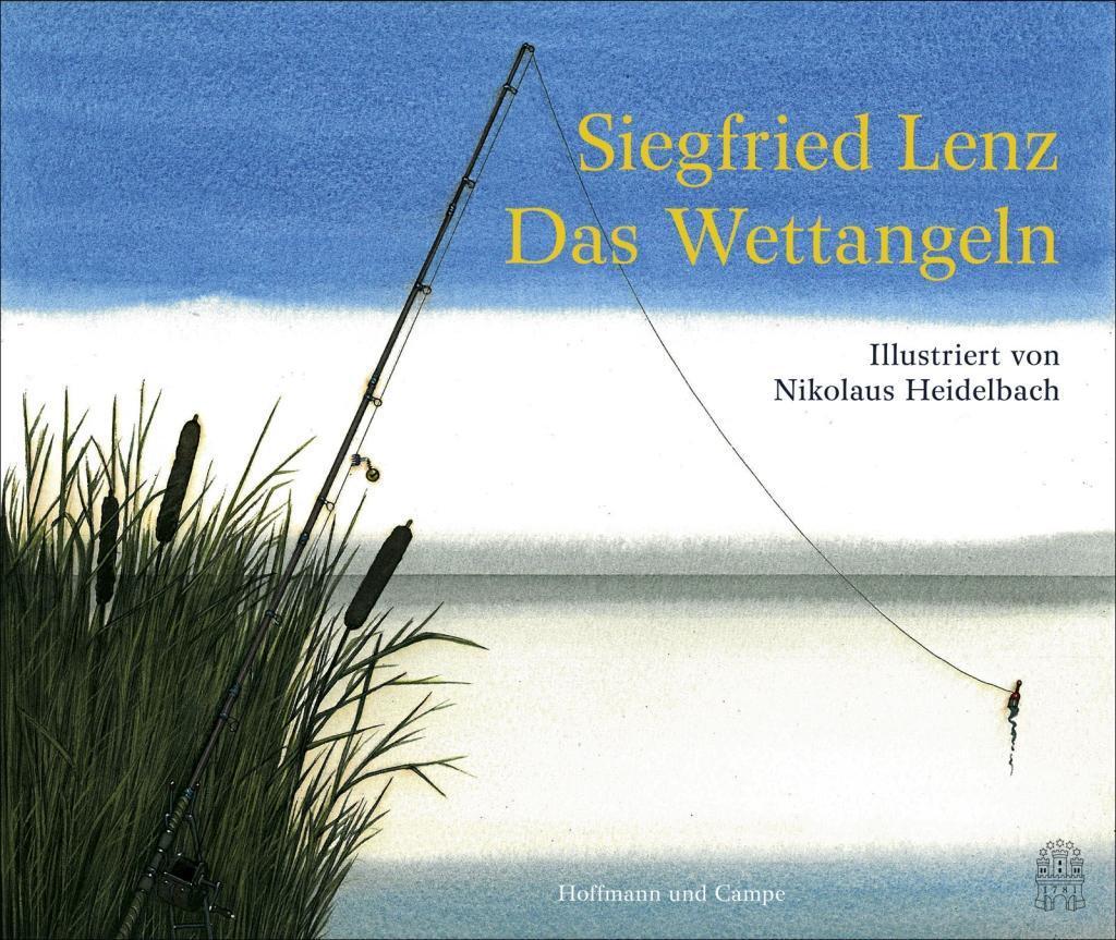 Cover: 9783455405484 | Das Wettangeln | Illustriert von Nikolaus Heidelbach | Siegfried Lenz