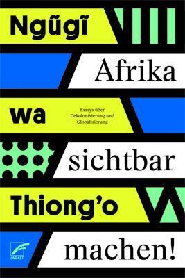 Cover: 9783897712768 | Afrika sichtbar machen | wa Thiong'o Ngugi | Taschenbuch | Deutsch