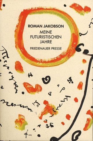 Cover: 9783932109140 | Meine futuristischen Jahre | Roman Jakobson | Taschenbuch