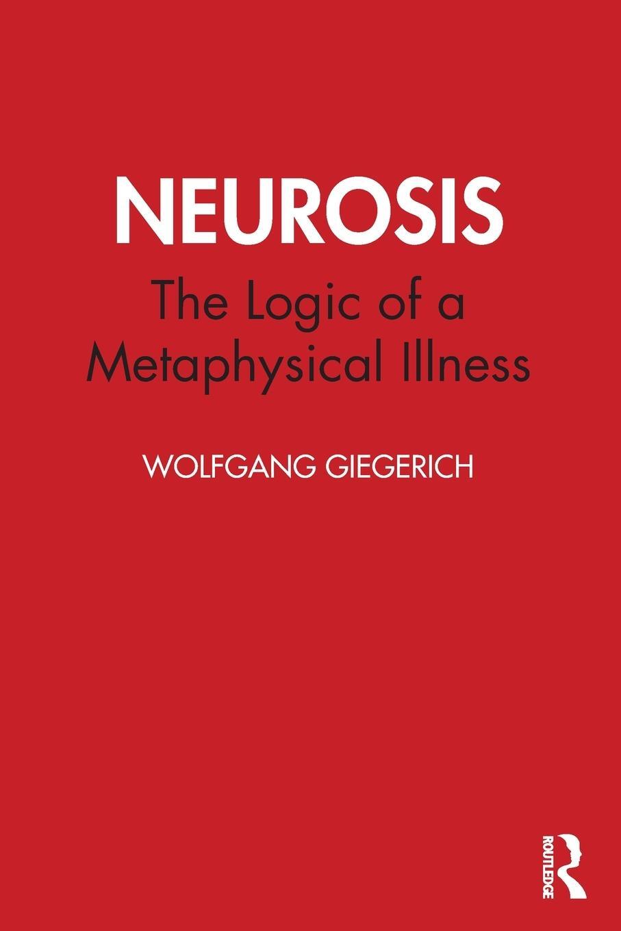 Cover: 9780367477219 | Neurosis | The Logic of a Metaphysical Illness | Wolfgang Giegerich