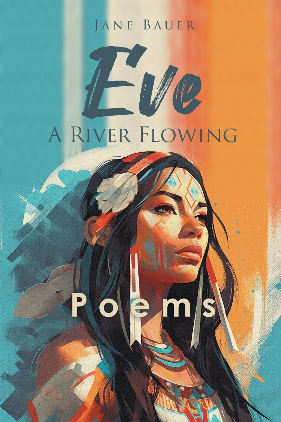 Cover: 9798887635897 | Eve A River Flowing | Poems | Jane Bauer | Taschenbuch | Paperback
