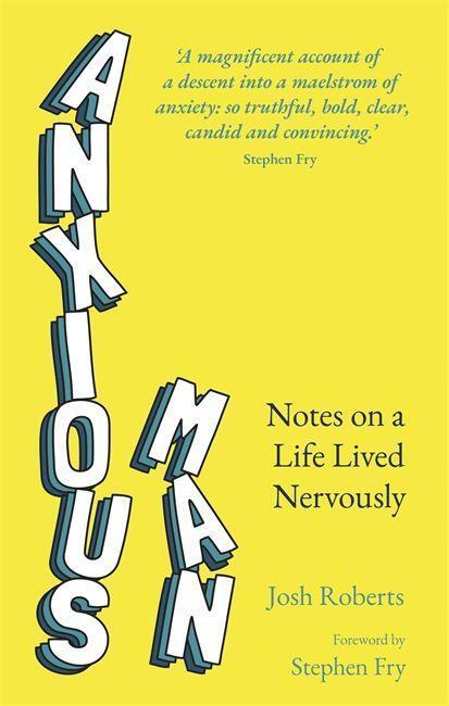 Cover: 9781529364927 | Anxious Man | Notes on a life lived nervously | Josh Roberts | Buch
