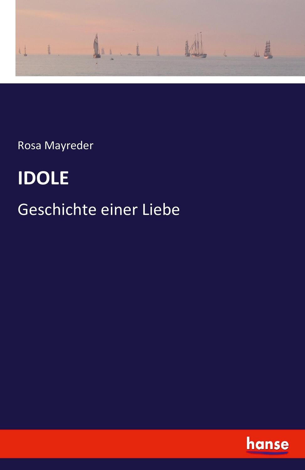 Cover: 9783741181153 | IDOLE | Geschichte einer Liebe | Rosa Mayreder | Taschenbuch | Deutsch