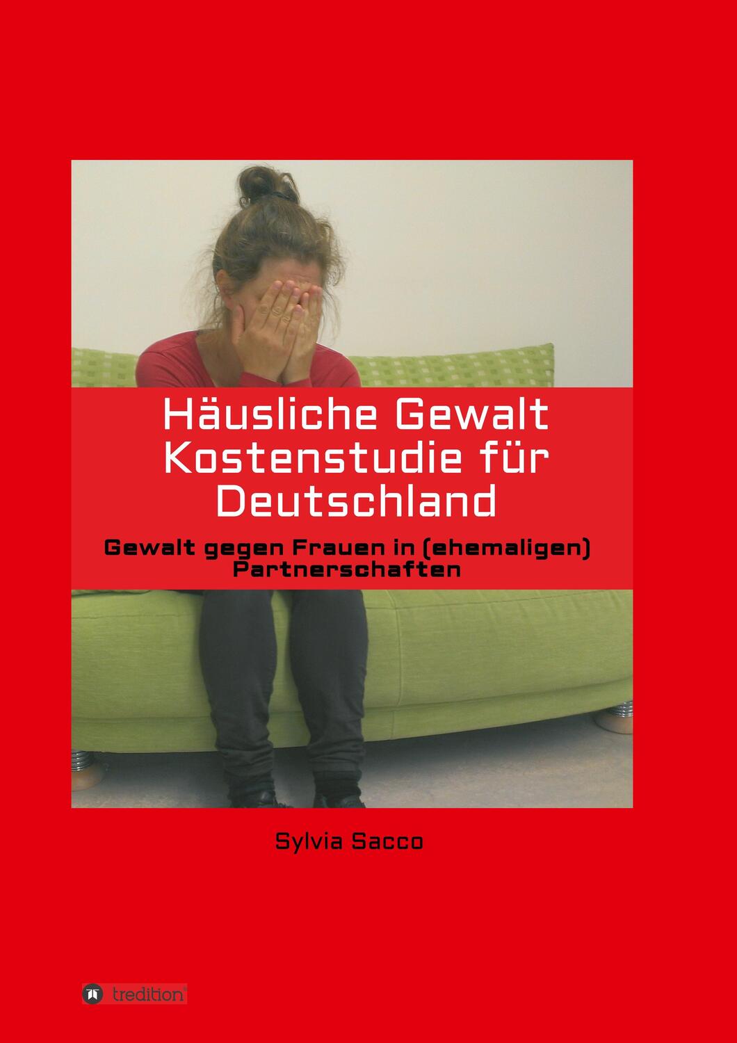 Cover: 9783743963542 | Häusliche Gewalt Kostenstudie für Deutschland | Sylvia Sacco | Buch