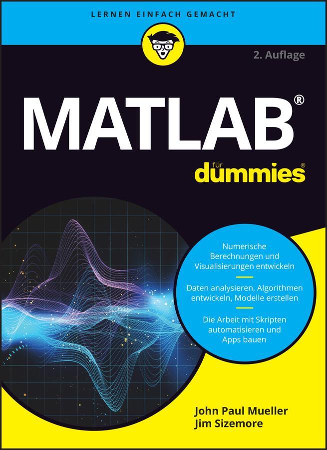 Cover: 9783527721436 | Matlab für Dummies | Jim Sizemore (u. a.) | Taschenbuch | für Dummies