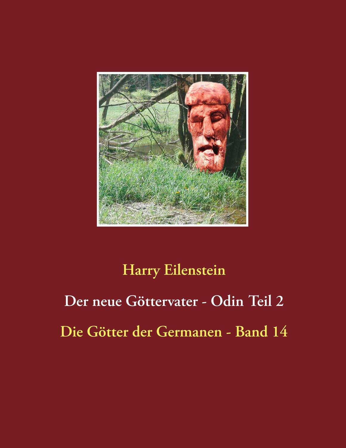 Cover: 9783748182719 | Der neue Göttervater - Odin Teil 2 | Die Götter der Germanen - Band 14