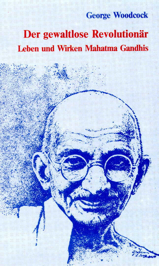 Cover: 9783887130039 | Der gewaltlose Revolutionär | Leben und Wirken Mahatma Gandhis | Buch