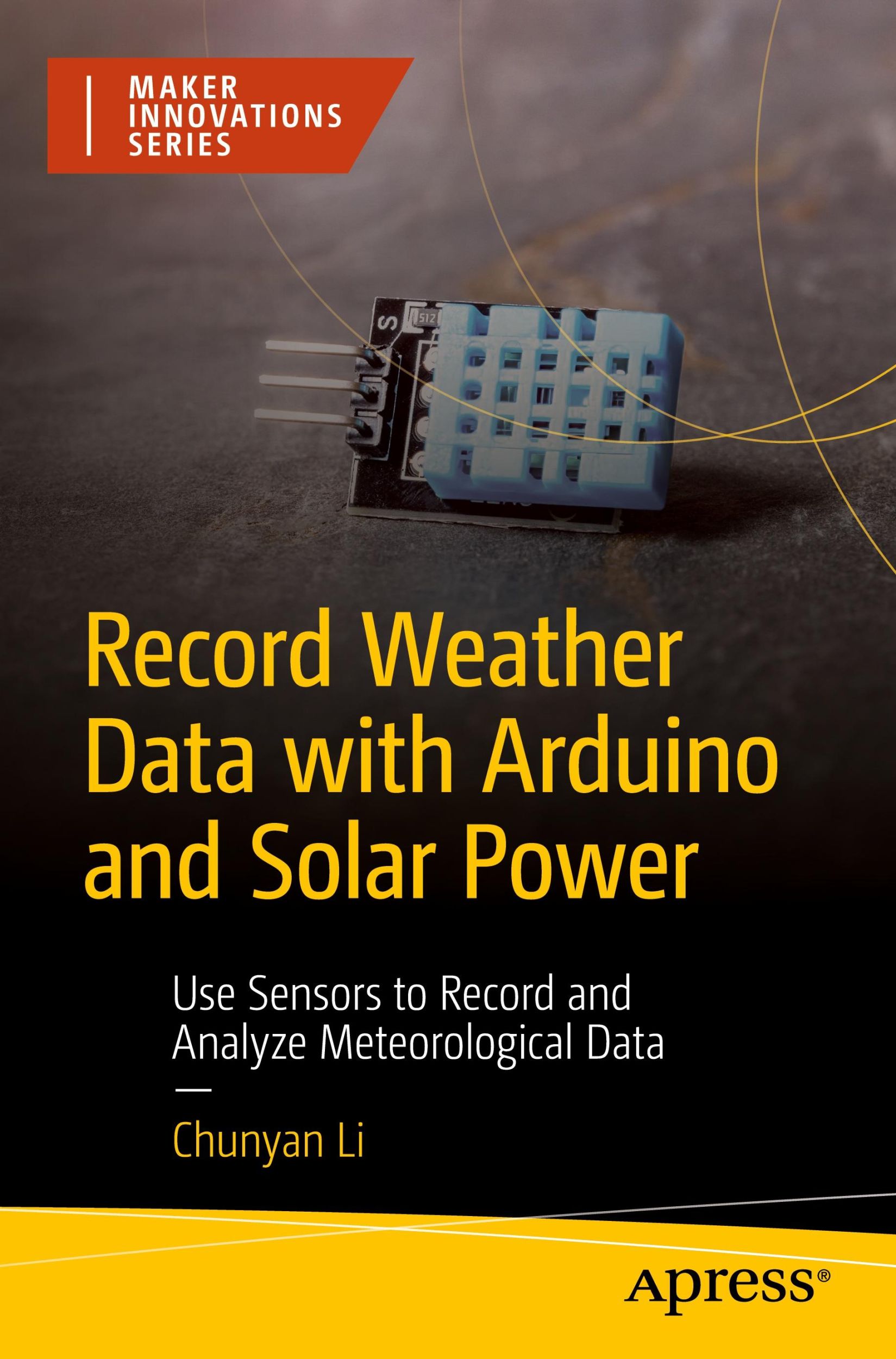 Cover: 9798868808135 | Record Weather Data with Arduino and Solar Power | Chunyan Li | Buch