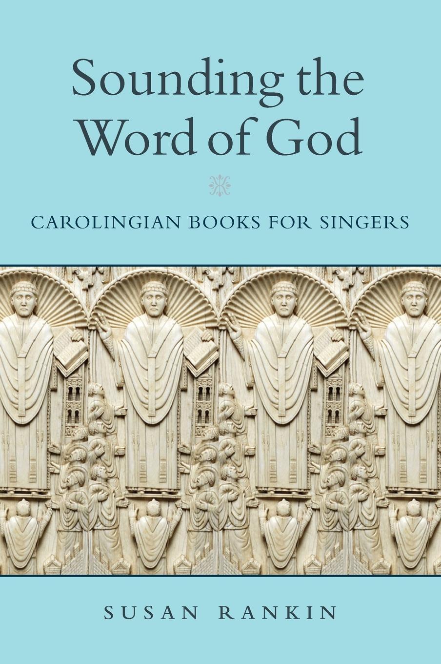 Cover: 9780268203436 | Sounding the Word of God | Carolingian Books for Singers | Rankin