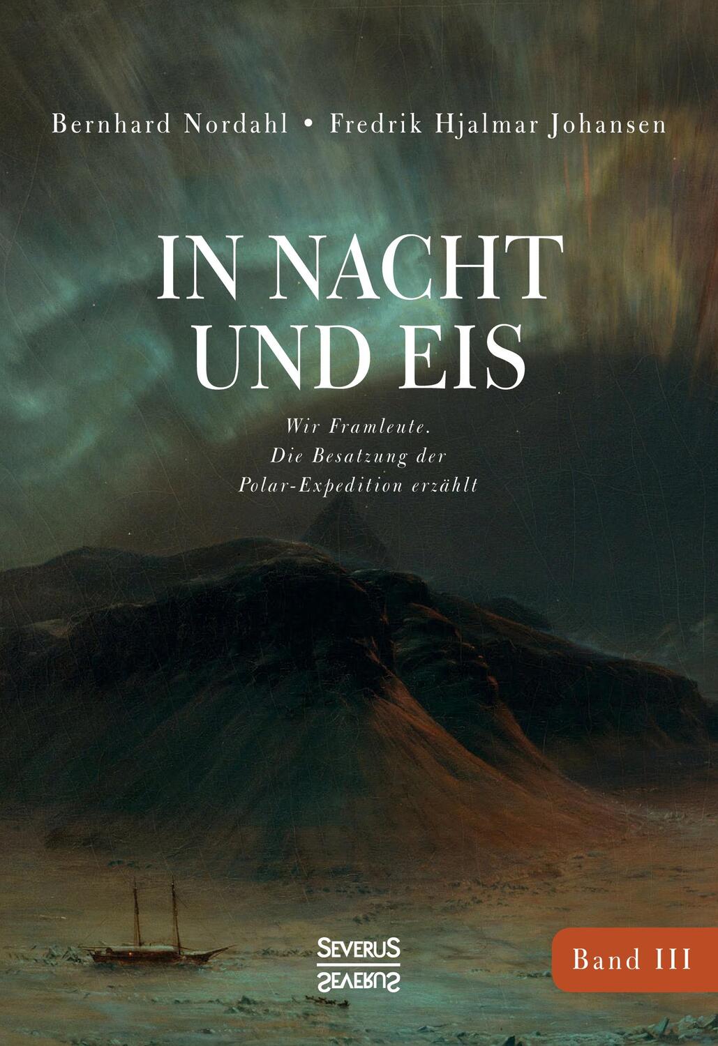 Cover: 9783963452314 | In Nacht und Eis | Bernhard Nordahl (u. a.) | Buch | 388 S. | Deutsch