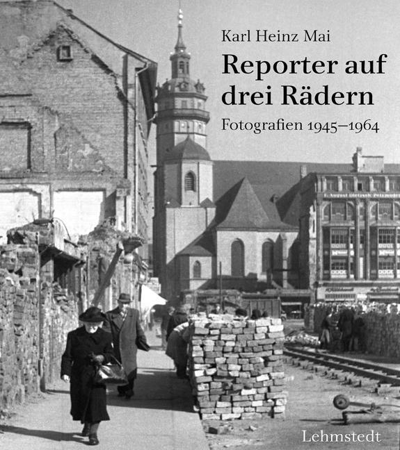 Cover: 9783957970954 | Reporter auf drei Rädern | Fotografien 1945-1964 | Karl Heinz Mai