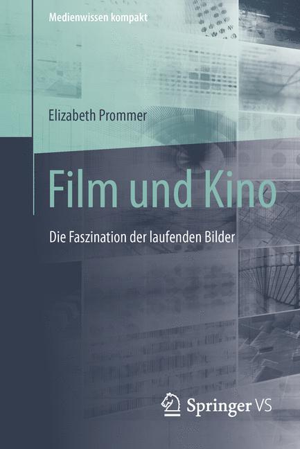 Cover: 9783658090852 | Film und Kino | Die Faszination der laufenden Bilder | Prommer | Buch