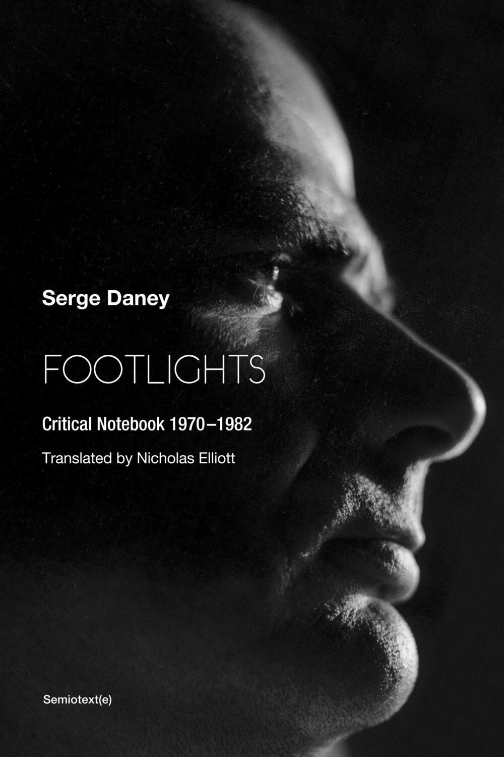Cover: 9781635901986 | Footlights | Critical Notebook 1970 - 1982 | Serge Daney | Taschenbuch