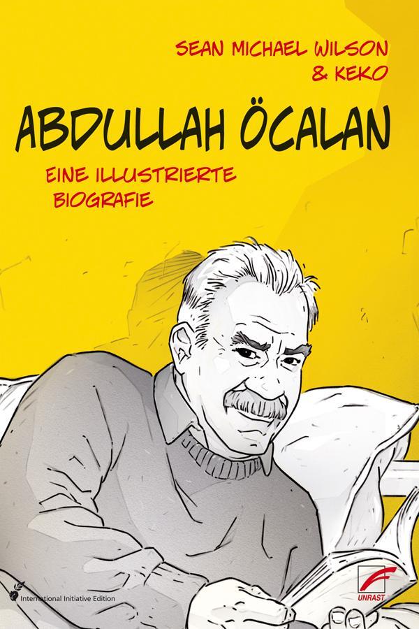 Cover: 9783897713949 | Abdullah Öcalan | Eine illustrierte Biografie | Sean Michael Wilson