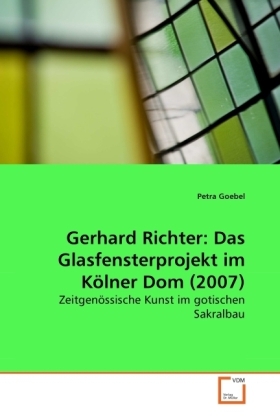 Cover: 9783639281286 | Gerhard Richter: Das Glasfensterprojekt im Kölner Dom (2007) | Goebel