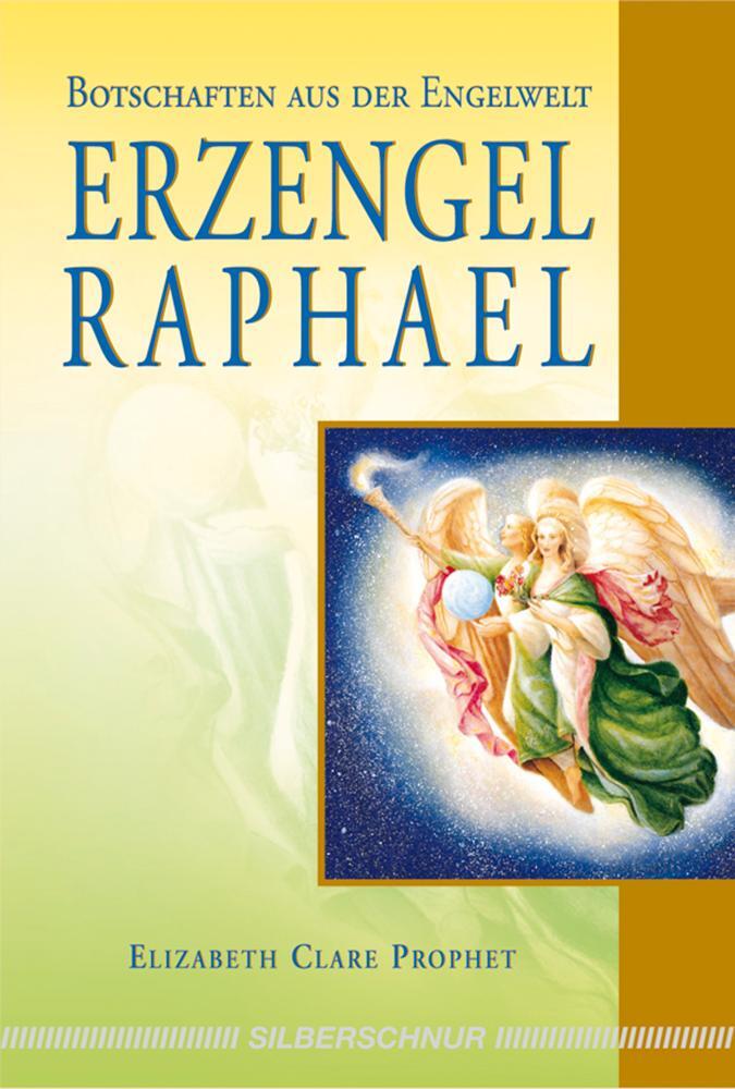 Cover: 9783898451727 | Erzengel Raphael | Botschaften aus der Engelwelt | Prophet | Buch