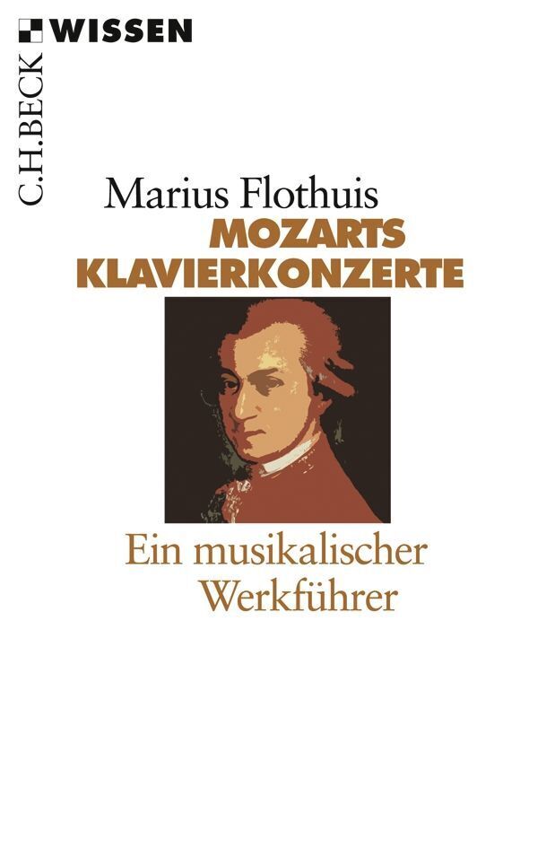 Cover: 9783406568640 | Mozarts Klavierkonzerte | Ein musikalischer Werkführer | Flothuis