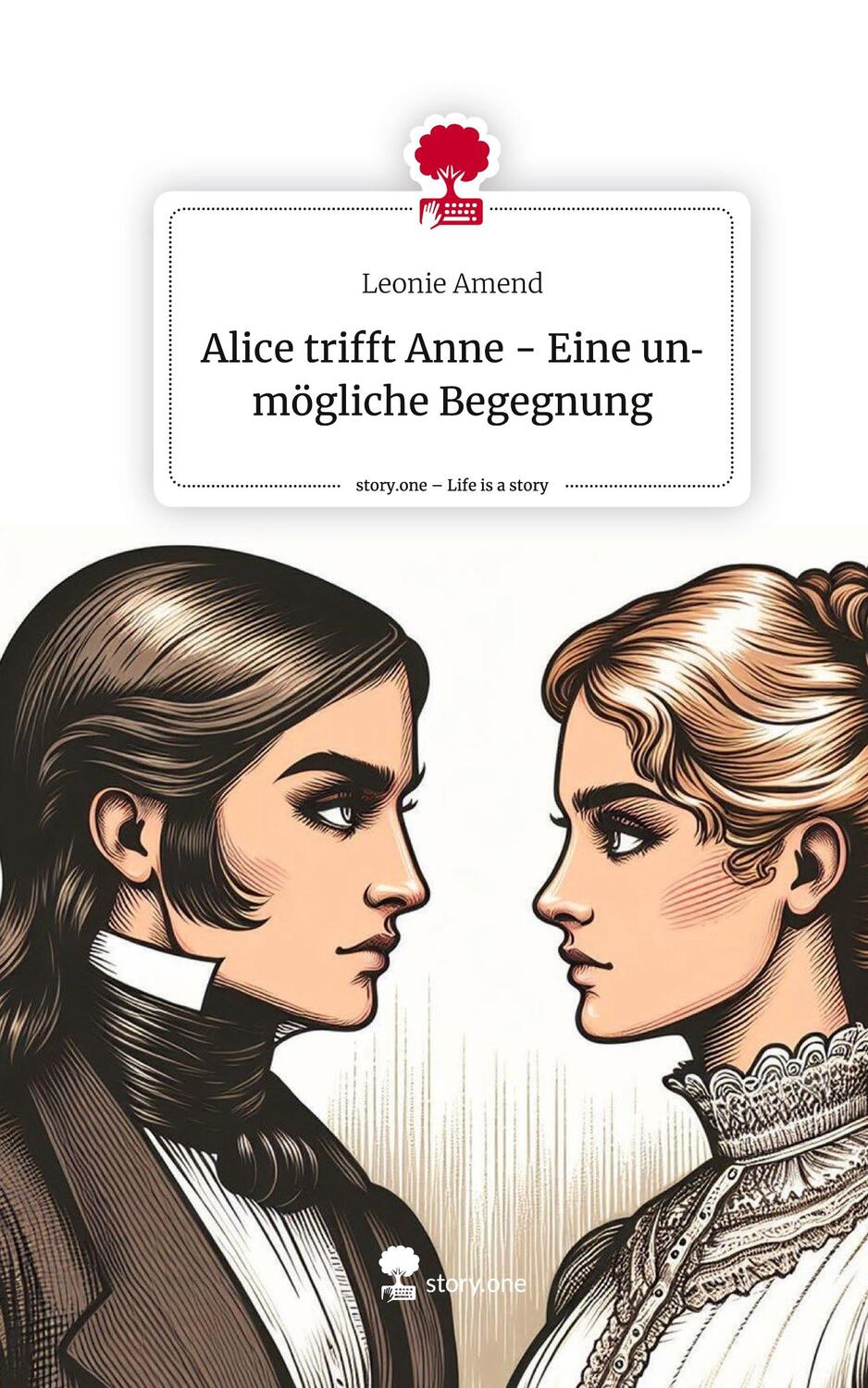 Cover: 9783711517791 | Alice trifft Anne - Eine unmögliche Begegnung. Life is a Story -...
