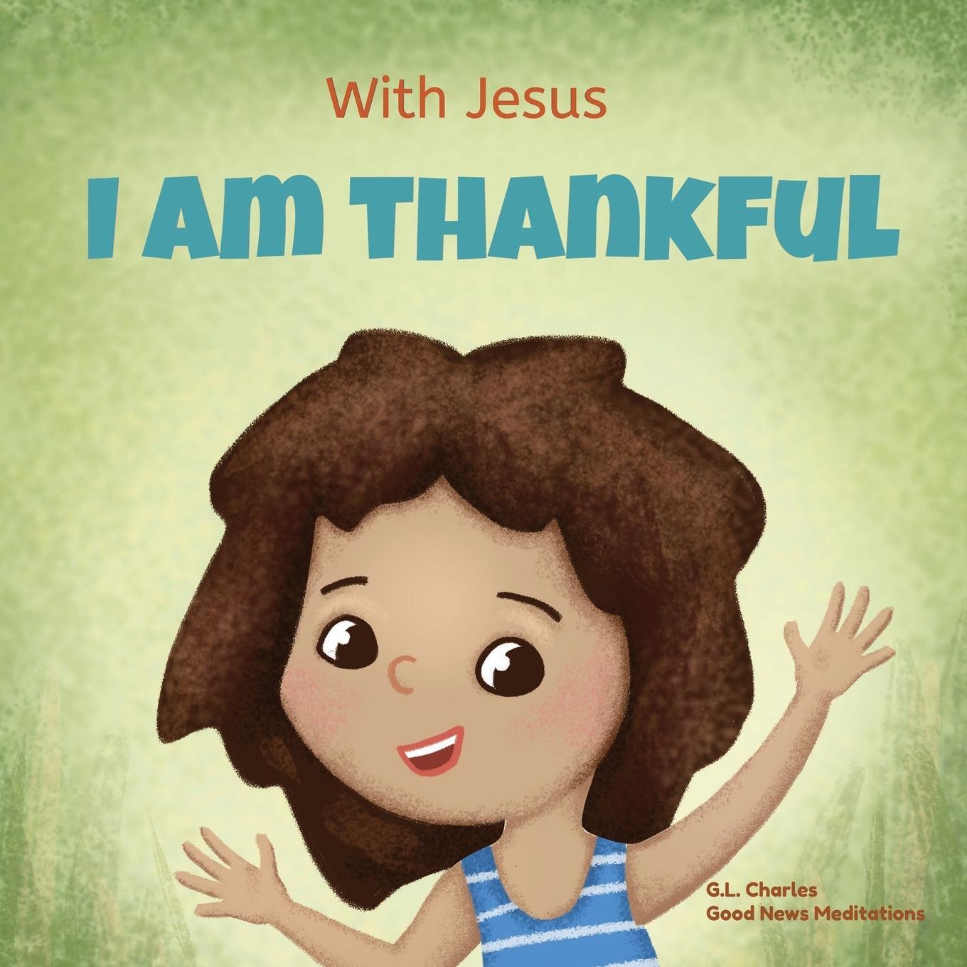 Cover: 9781990681585 | With Jesus I am Thankful | G. L. Charles (u. a.) | Taschenbuch | 2022