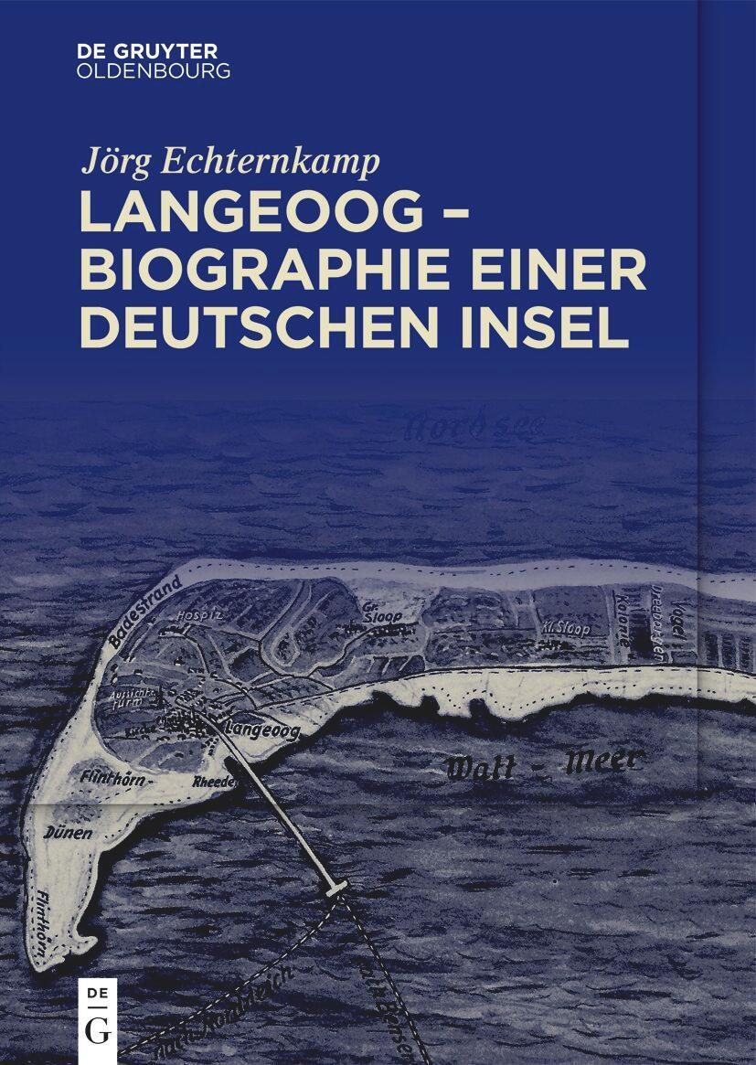 Cover: 9783111331287 | Langeoog - Biographie einer deutschen Insel | Jörg Echternkamp | Buch