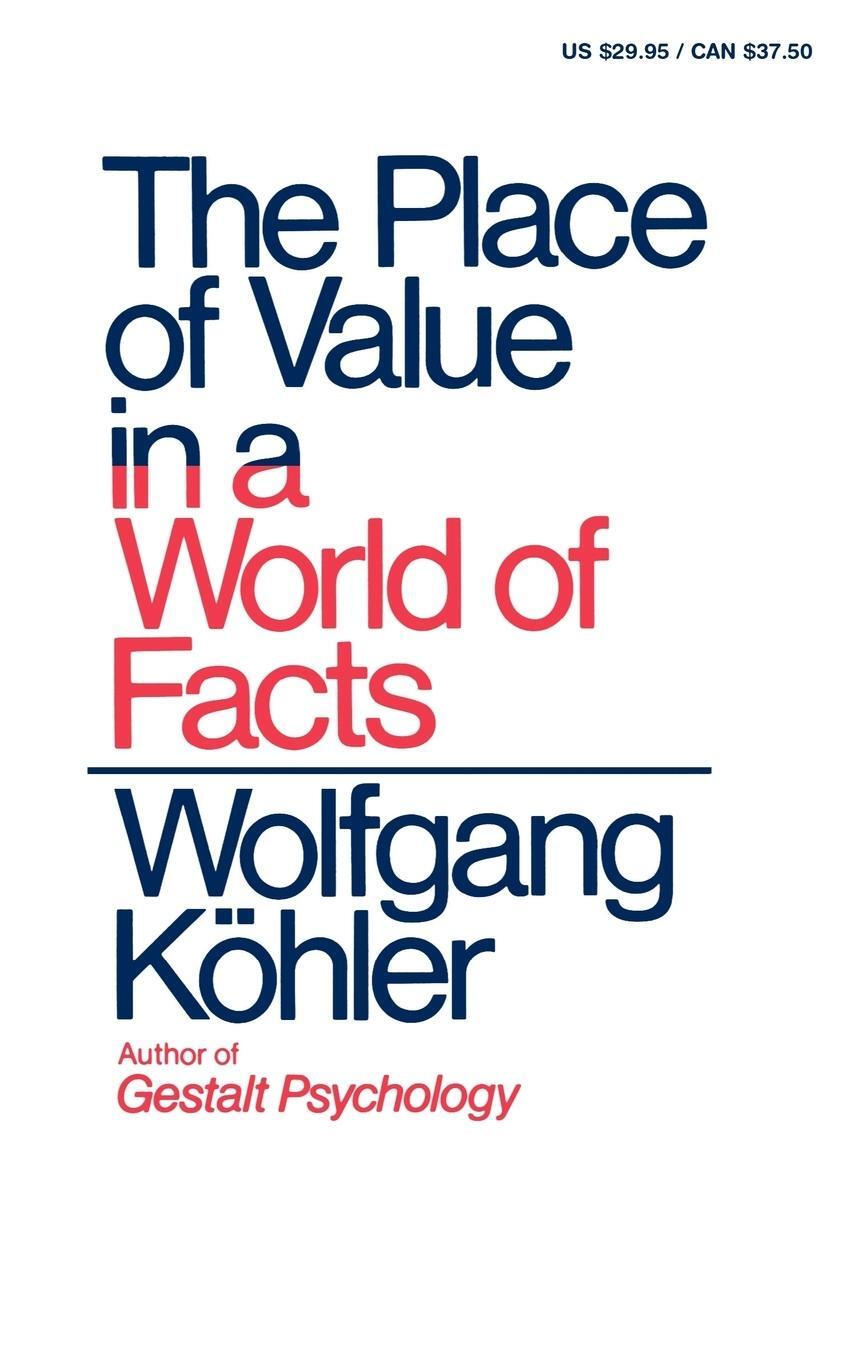 Cover: 9780871401076 | The Place of Value in a World of Facts | Wolfgang Kohler | Taschenbuch