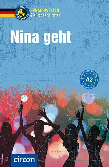 Cover: 9783817421800 | Nina geht | Deutsch als Fremdsprache (DaF) A2 | Arwen Schnack (u. a.)
