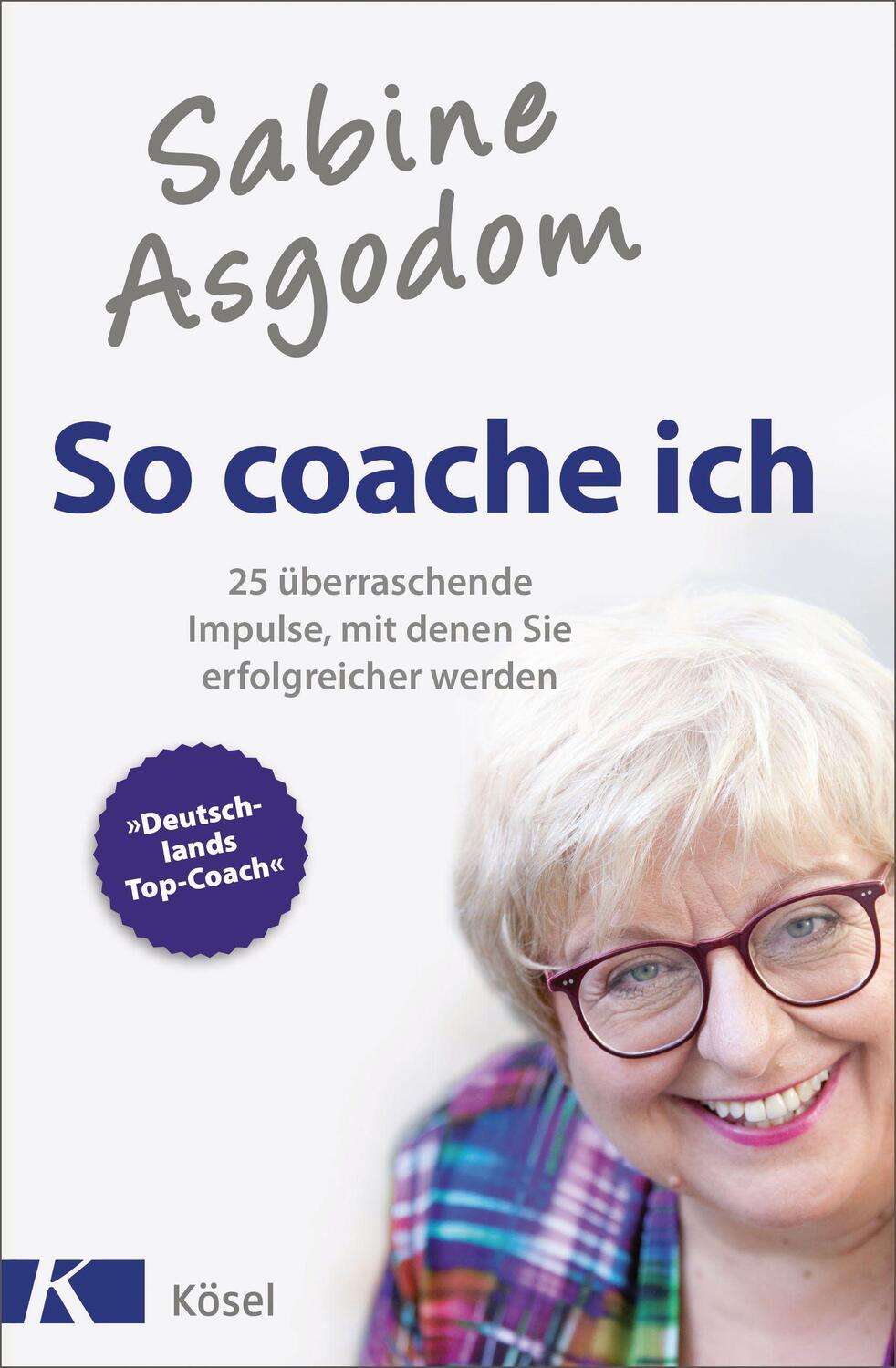 Cover: 9783466309351 | So coache ich | Sabine Asgodom | Taschenbuch | Deutsch | 2012 | Kösel