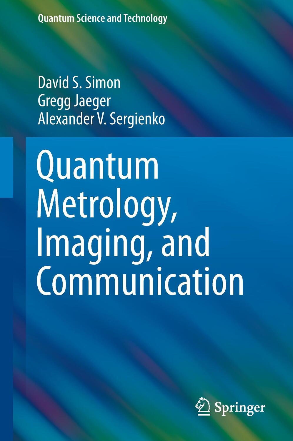 Cover: 9783319465494 | Quantum Metrology, Imaging, and Communication | David S. Simon (u. a.)
