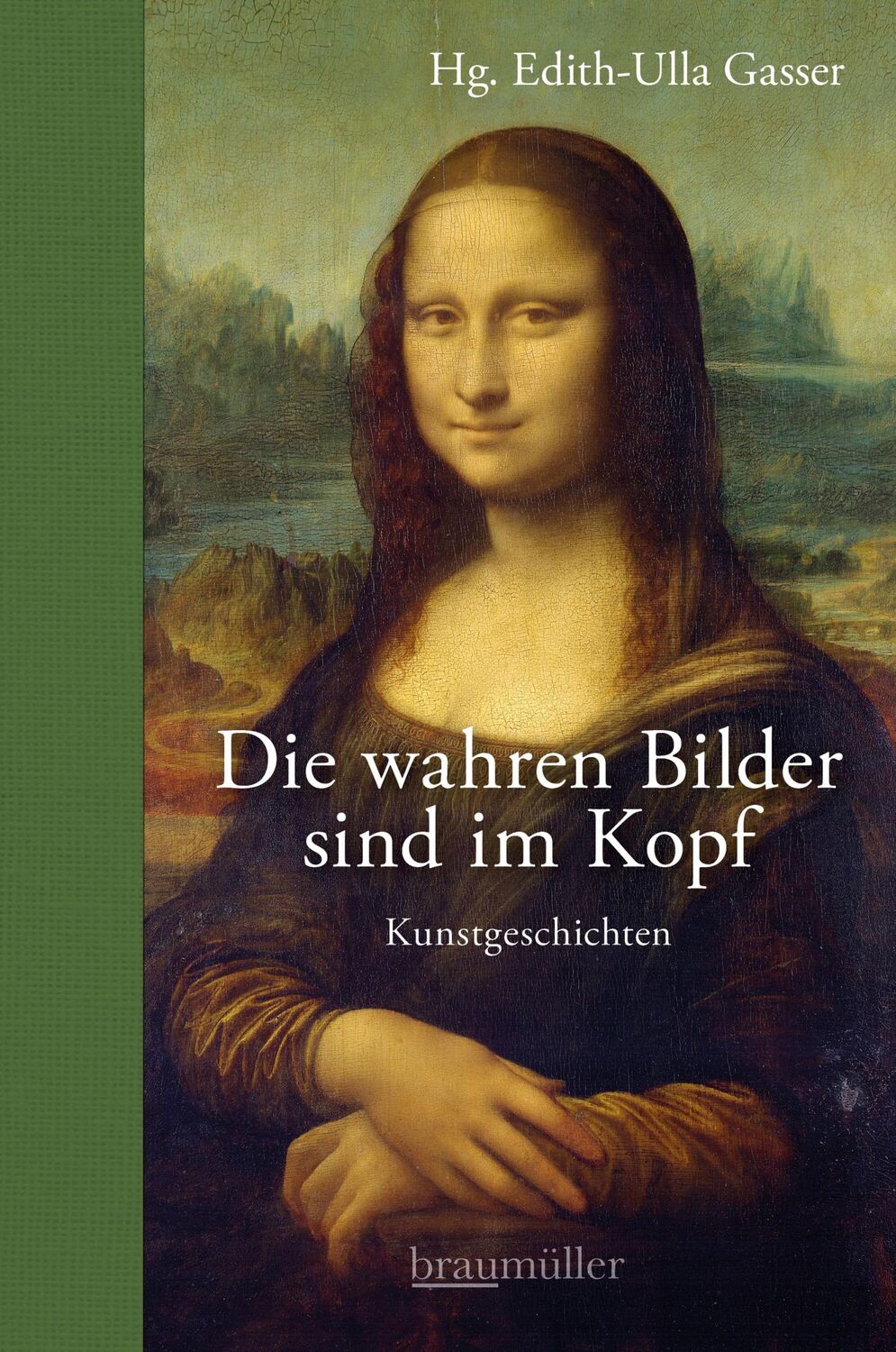 Cover: 9783992003549 | Die wahren Bilder sind im Kopf | Kunstgeschichten | Edith-Ulla Gasser