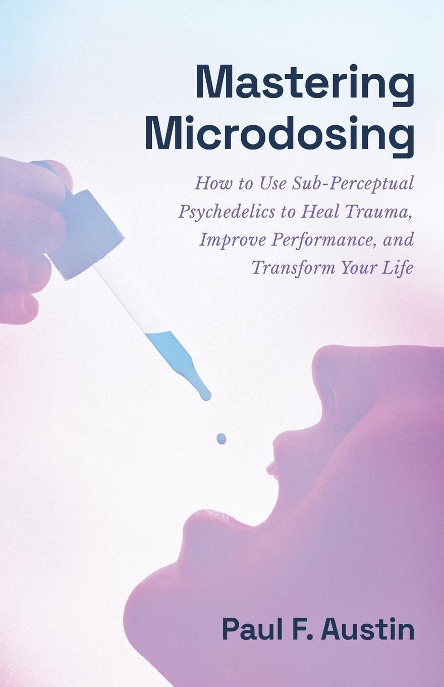 Cover: 9781544535074 | Mastering Microdosing | Paul F. Austin | Taschenbuch | Paperback