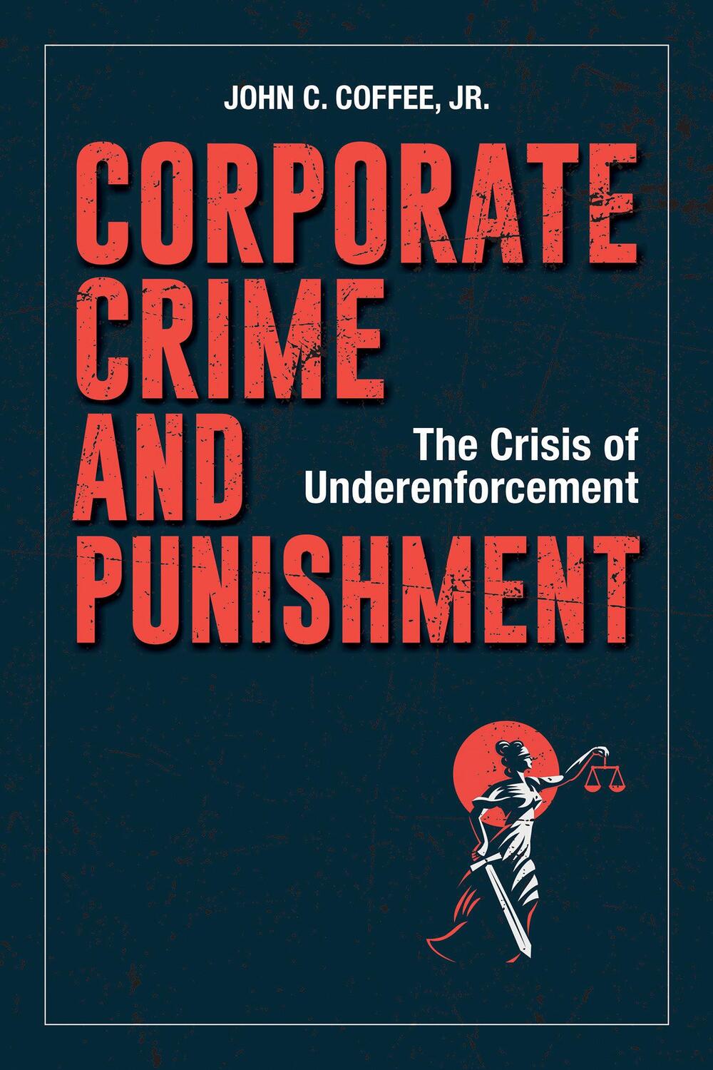 Cover: 9781523088850 | Corporate Crime and Punishment | John C. Coffee Jr. | Buch | Englisch
