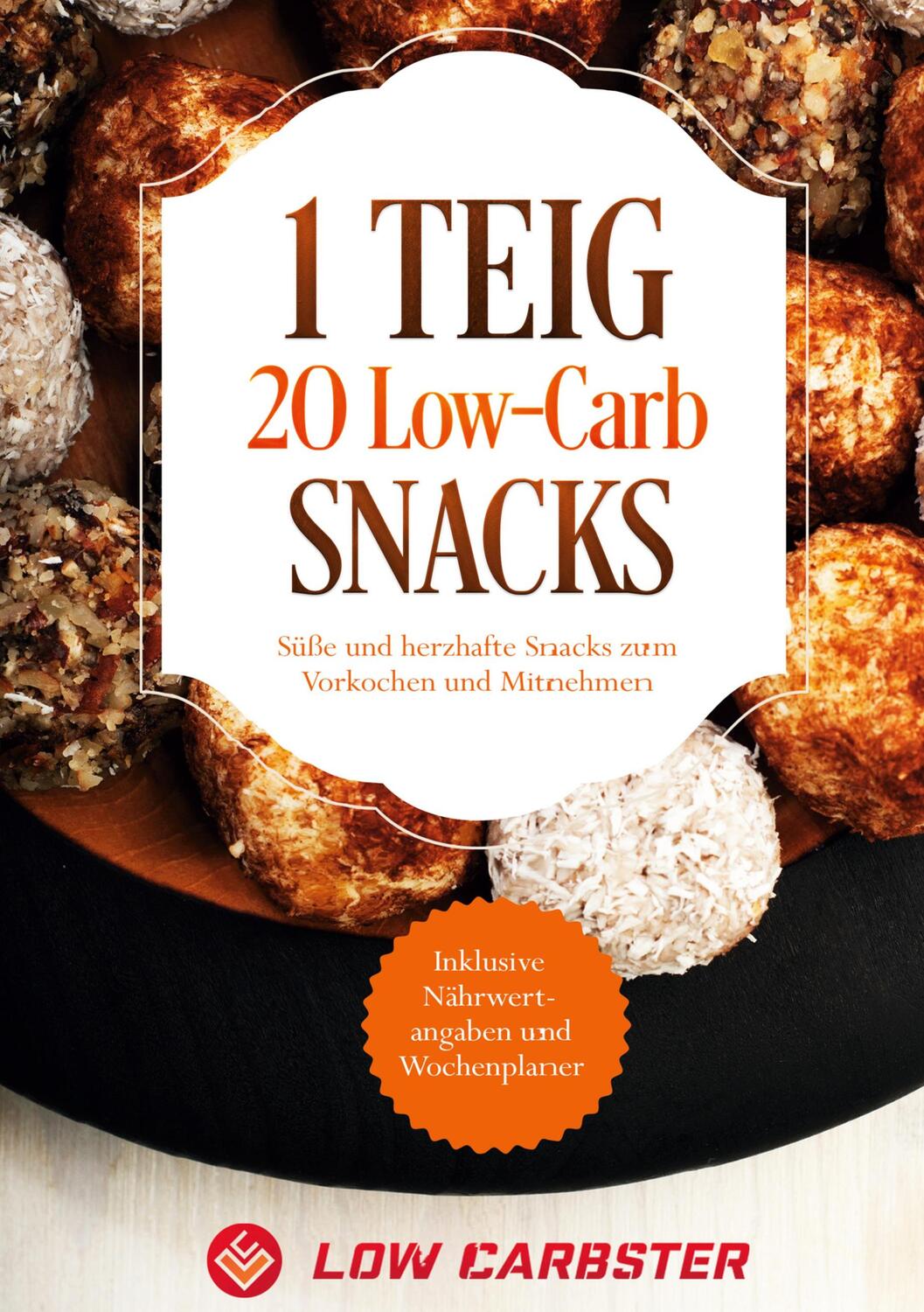 Cover: 9783755715368 | 1 Teig 20 Low-Carb Snacks: Süße und herzhafte Snacks zum Vorkochen...