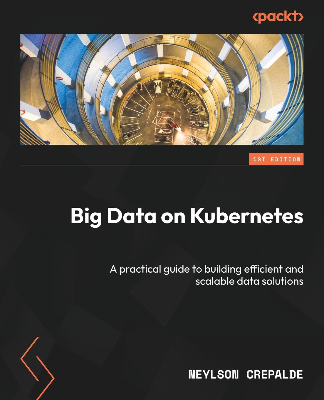 Cover: 9781835462140 | Big Data on Kubernetes | Neylson Crepalde | Taschenbuch | Englisch