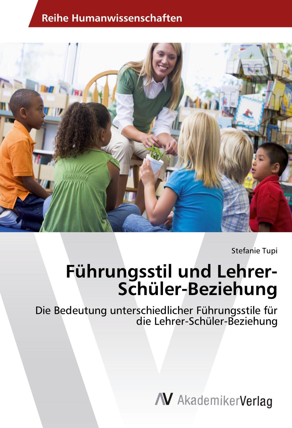 Cover: 9786202200646 | Führungsstil und Lehrer-Schüler-Beziehung | Stefanie Tupi | Buch