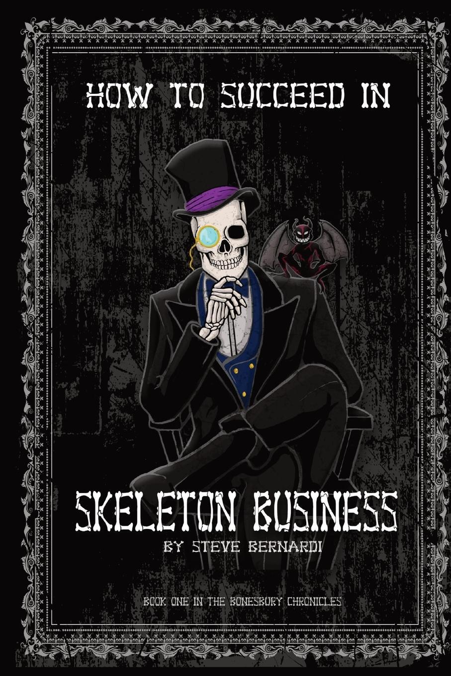 Cover: 9781988393629 | How to Succeed in Skeleton Business | Steve Bernardi | Taschenbuch