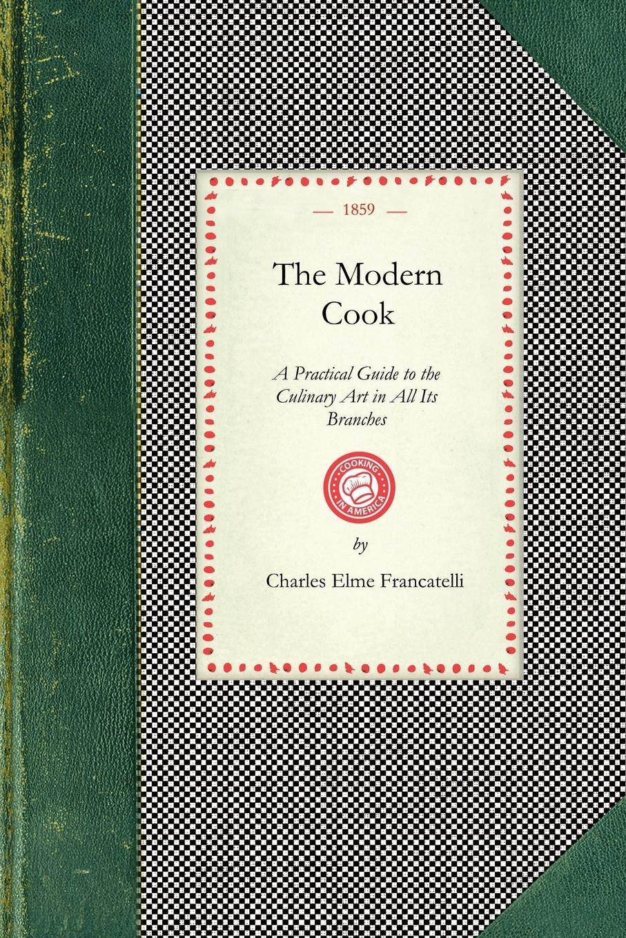 Cover: 9781429012102 | The Modern Cook | Charles Elme Francatelli | Taschenbuch | Paperback