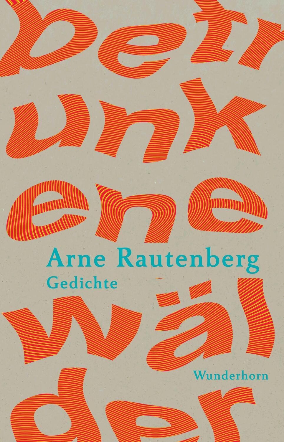 Cover: 9783884236475 | betrunkene wälder | Gedichte | Arne Rautenberg | Buch | Deutsch | 2021