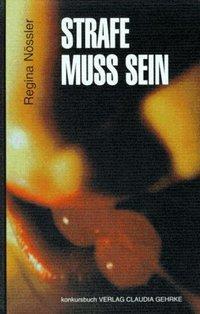 Cover: 9783887690854 | Strafe muss sein | Roman | Regina Nössler | Buch | 158 S. | Deutsch