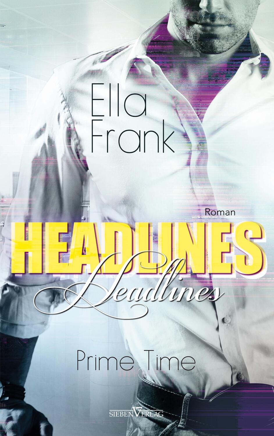 Cover: 9783967820669 | Headlines | Ella Frank | Taschenbuch | Prime Time Trilogie | Paperback