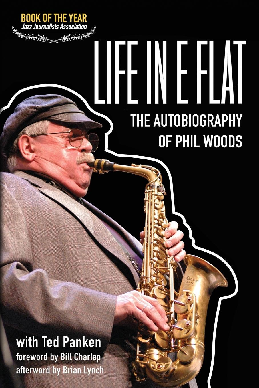 Cover: 9780999477649 | Life In E Flat - The Autobiography of Phil Woods | Phil Woods | Buch