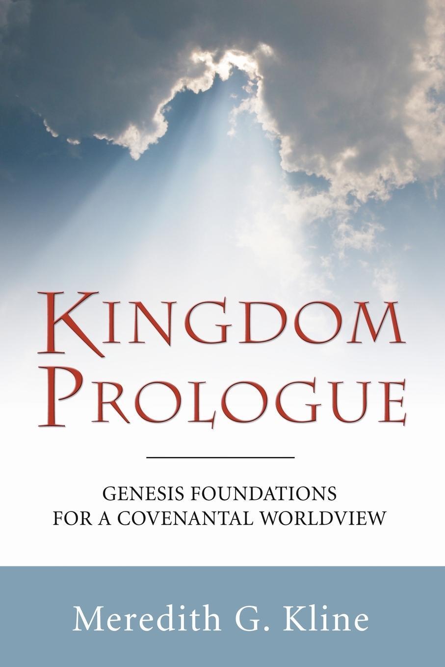 Cover: 9781597525640 | Kingdom Prologue | Genesis Foundations for a Covenantal Worldview