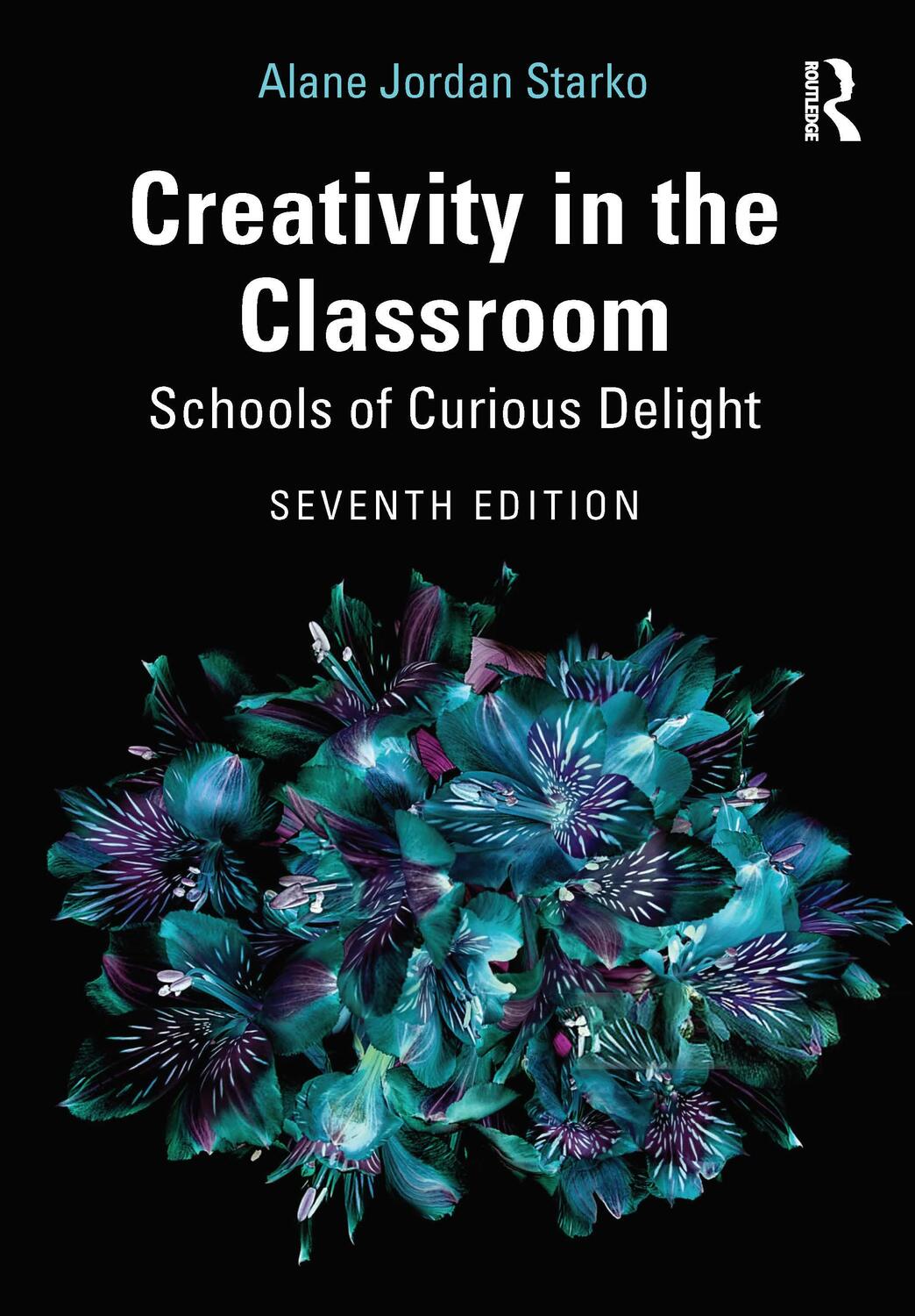 Cover: 9780367609542 | Creativity in the Classroom | Schools of Curious Delight | Starko