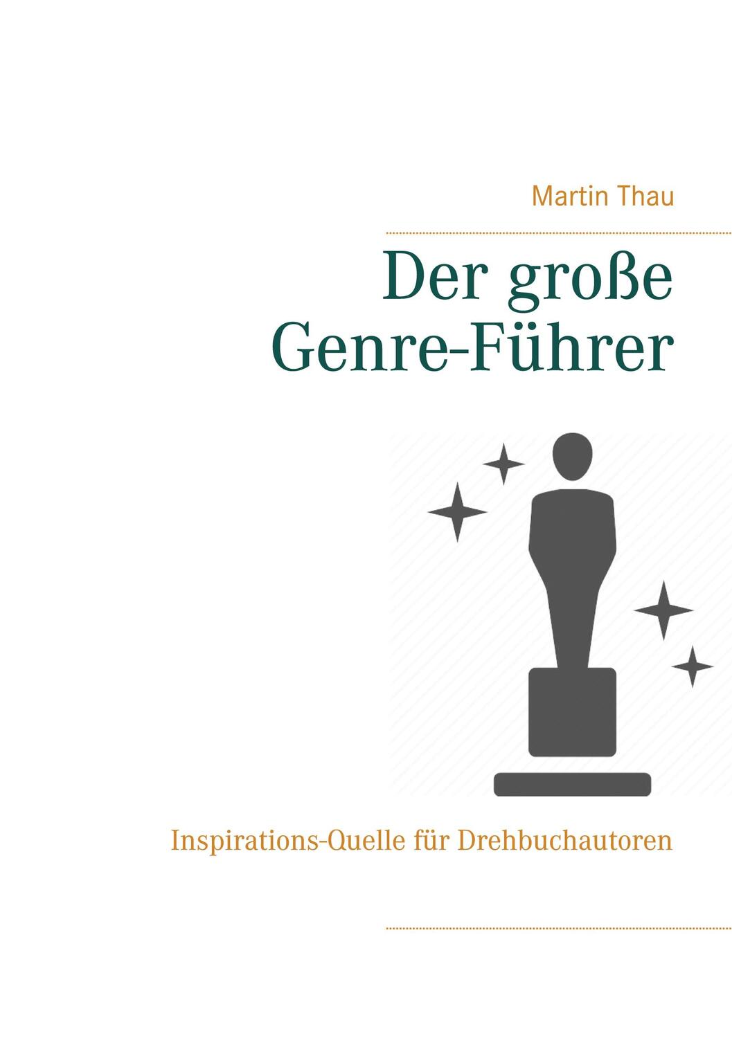 Cover: 9783753473079 | Der große Genre-Führer | Inspirations-Quelle für Drehbuchautoren