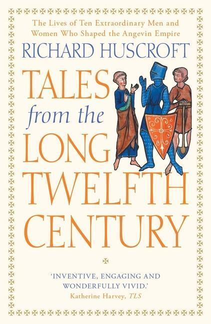 Cover: 9780300228700 | Tales from the Long Twelfth Century | Richard Huscroft | Taschenbuch