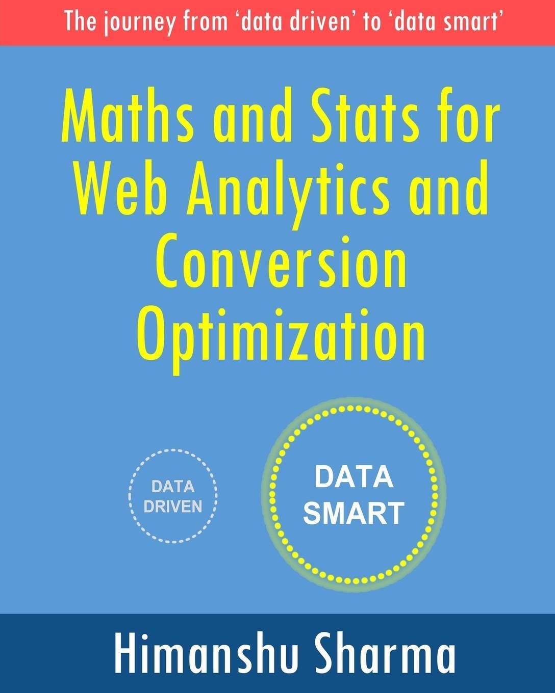 Cover: 9781364849184 | Maths and Stats for Web Analytics and Conversion Optimization | Sharma