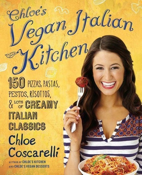 Cover: 9781476736075 | Chloe's Vegan Italian Kitchen: 150 Pizzas, Pastas, Pestos,...