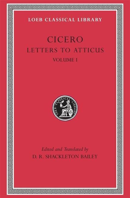 Cover: 9780674995710 | Letters to Atticus | Cicero | Buch | Loeb Classical Library | Englisch