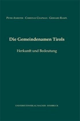 Cover: 9783703004490 | Die Gemeindenamen Tirols | Herkunft und Bedeutung | Buch | Deutsch