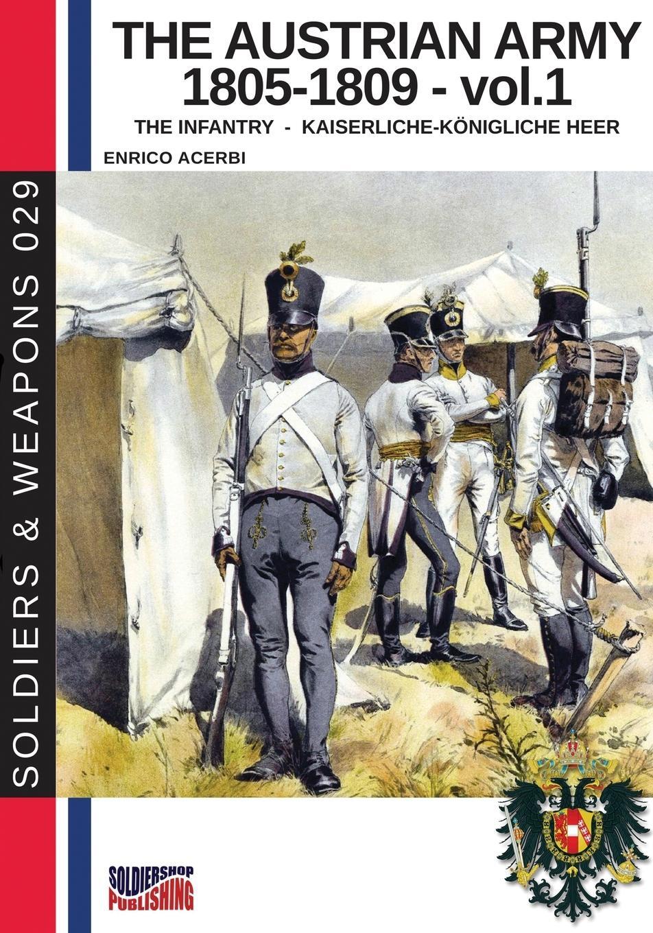 Cover: 9788893273695 | The Austrian army 1805-1809 - vol. 1 | The Infantry | Enrico Acerbi