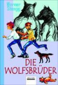 Cover: 9783865590169 | Die Wolfsbrüder | Kinderroman | Werner Stengg | Buch | 192 S. | 2006